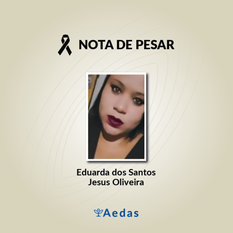 Nota de pesar - Eduarda dos Santos Jesus Oliveira - Aedas